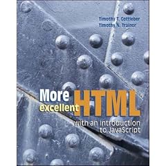 More Excellent HTML with an Introduction to JavaScript