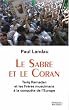 Le sabre et le Coran : Tariq Ramadan et les Freres musulmans a la conquete de l'Europe