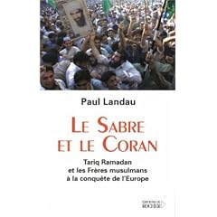 Le sabre et le Coran : Tariq Ramadan et les Freres musulmans a la conquete de l'Europe