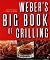 Weber's Big Book of Grilling