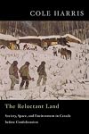 The Reluctant Land: Society, Space, and Environment in Canada Before Confederation