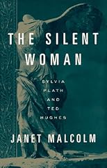 The Silent Woman: Sylvia Plath and Ted Hughes (Vintage)