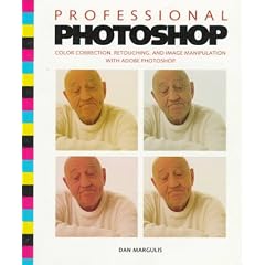 Professional Photoshop: Color Correction, Retouching, and Image Manipulation With Adobe Photoshop