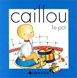 Caillou. Le petit pot