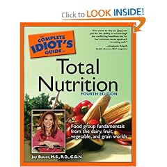 Complete Idiot's Guide to Total Nutrition, Fourth Edition
