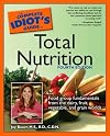 Complete Idiot's Guide to Total Nutrition, Fourth Edition