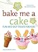 Bake Me A Cake: Fun and Easy Treats for Kids (Hands-Free Step-By-Step Guides)