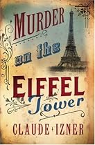Murder on the Eiffel Tower: A Victor Legris Mystery