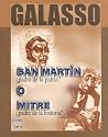 San Martin O Mitre: El Padre de la Patria O el Padre de la Historia (Spanish Edition)