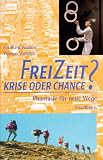 Produkt-Bild: FreiZeit: Krise oder Chance? Phantasie f&uuml;r neue Wege