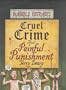 Cruel Crimes and Painful Punishments (Horrible Histories)