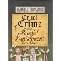 Cruel Crimes and Painful Punishments (Horrible Histories)