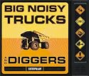 Big Noisy Trucks and Diggers