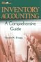 Inventory Accounting: A Comprehensive Guide (Wiley Best Practices)