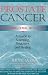 Prostate Cancer: Overcoming Denial with Action: A Guide to Screening, Treatment, and Healing