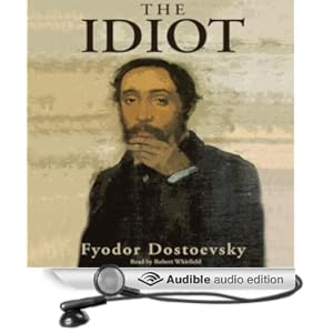 The Idiot  - Fyodor Dostoevsky