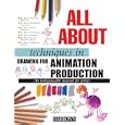 All About Techniques in Drawing for Animation Production (All About Techniques Series)
