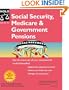 Social Security, Medicare & Government Pensions: Get the Most of Your Retirement and Medical Benefits