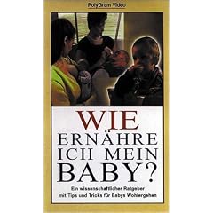 Wie ern�hre ich mein Baby? [VHS]
