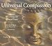 Universal Compassion: Inspiring Solutions for Difficult Times