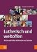 Bücher : Lutherisch und weltoffen. Kirche und Kultur in Dresden und Sachsen
