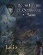 Douze heures du cr�puscule � l'aube