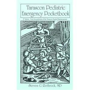 Click here to buy Tarascon Pediatric Emergency Pocketbook, 5th Edition by Steven G. Rothrock.