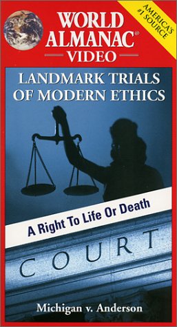 Landmark Trials of Modern Ethics-Michigan v. Anderson: A Right to Life or Death [VHS]
