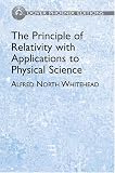 The Principle of Relativity with Applications to Physical Science (Dover Phoenix Editions)