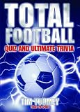Total football : quiz and ultimate trivia