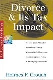 View Book 'Divorce & Its Tax Impact: How to Claim "Head of Household" Status, Alimony & Child Support, Innocent Spouse Relief, & Settle Property Issues (Series 100: Individuals & Families)'