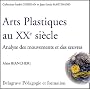 Arts plastiques au XX�me si�cle. Analyse des mouve&hellip de Alain Biancheri