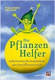 Produkt-Bild: Die Pflanzenhelfer. Geheimnisvolle Inspiration aus dem Pflanzenreich