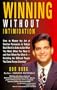 Winning Without Intimidation : How to Master the Art of Positive Persuasion in Today's Real World in Order to Get What You Want, When You Want It