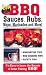 Easy BBQ Sauces, Rubs, Mops, Marinades and More!