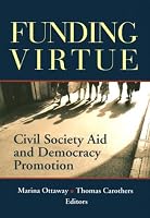 Funding Virtue: Civil Society Aid and Democracy Promotion
