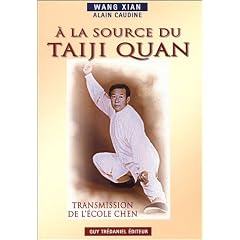 A la Source du Taiji Quan : Transmission de l'Ecole Chen