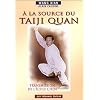 A la Source du Taiji Quan : Transmission de l'Ecole Chen