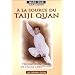 A la Source du Taiji Quan : Transmission de l'Ecole Chen