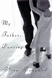 My Father, Dancing (Harvest Book)