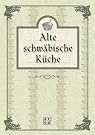 Alte schwäbische Küche