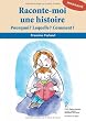 Raconte-moi une histoire : Pourquoi ? Laquelle ? Comment ?
