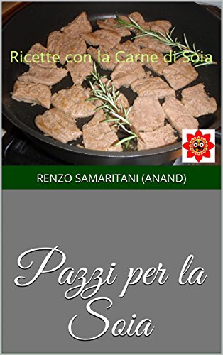 Pazzi per la Soia (Italian Edition)