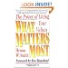 What Matters Most : The Power of Living Your Values