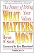What Matters Most : The Power of Living Your Values What Matters Most : The Power of Living Your Values