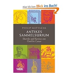 Antikes Sammelsurium: Skurriles und Kurioses von Ovid bis Caesar