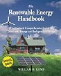 The Renewable Energy Handbook, Revised Edition: The Updated Comprehensive Guide to Renewable Energy and Independent Living