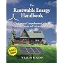 The Renewable Energy Handbook: The Updated Comprehensive Guide to Renewable Energy and Independent Living