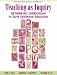 Books : Teaching as Inquiry: Rethinking Curriculum in Early Childhood Education with a Foreword by Jeanne Goldhaber
