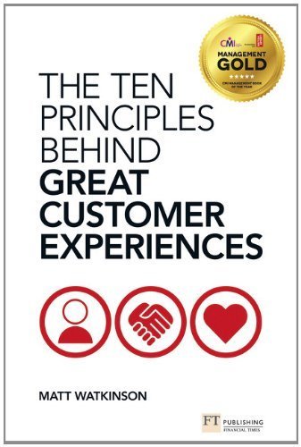 The Ten Principles Behind Great Customer Experiences (Financial Times Series) Paperback January 24, 2013